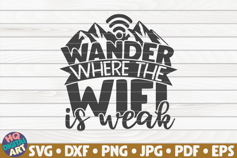 wander-where-the-wifi-is-weak-svg-hiking-quote