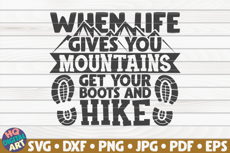 when-life-gives-you-mountains-svg-hiking-quote