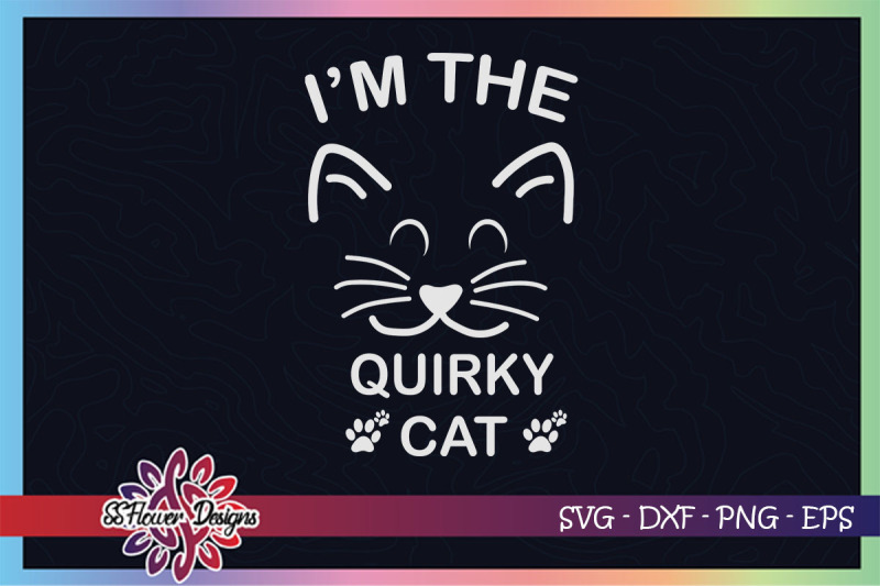 i-039-m-the-quirky-cat-svg-catperson-svg-cat-face-svg-cat-pawprint-svg