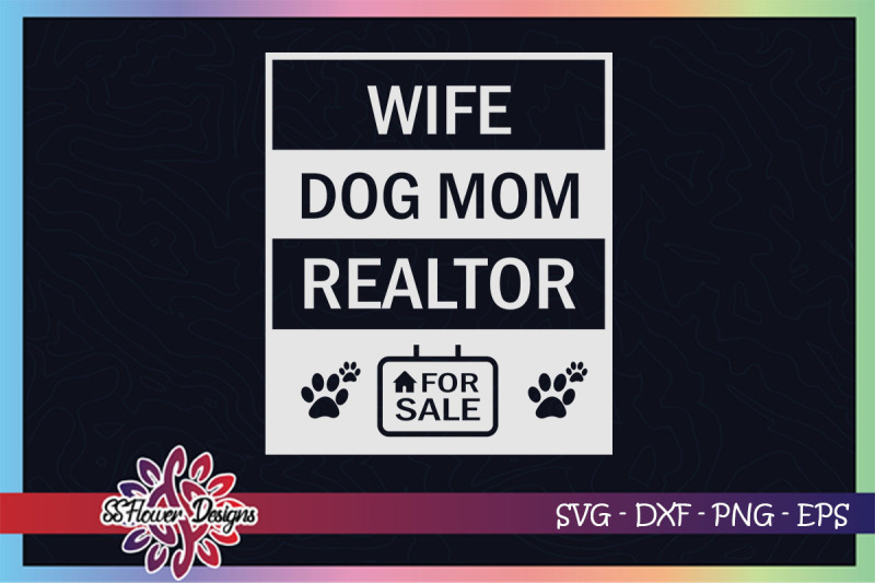 wife-mom-realtor-for-sale-dogperson-svg-pawprints-svg