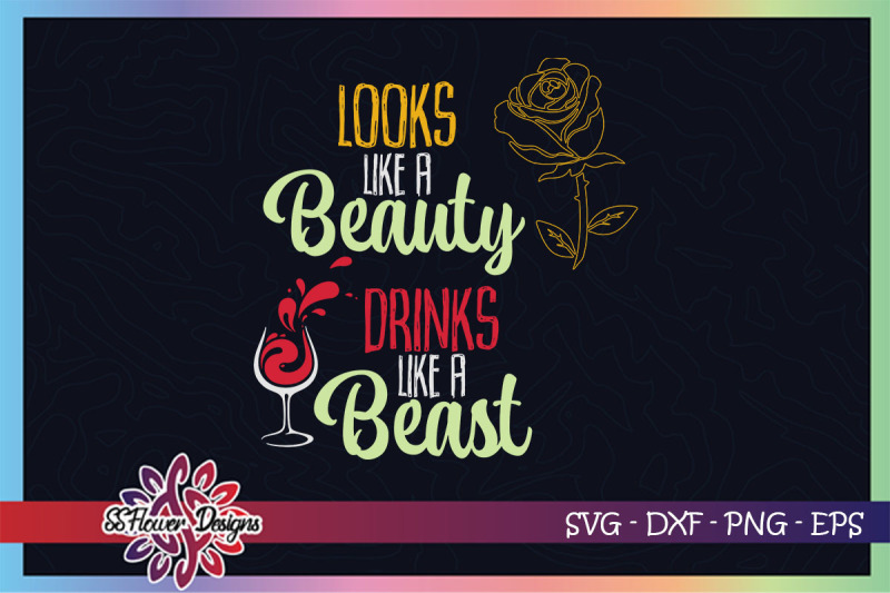 look-like-a-beauty-drink-like-a-beast-svg-wine-lover-svg-roses-svg