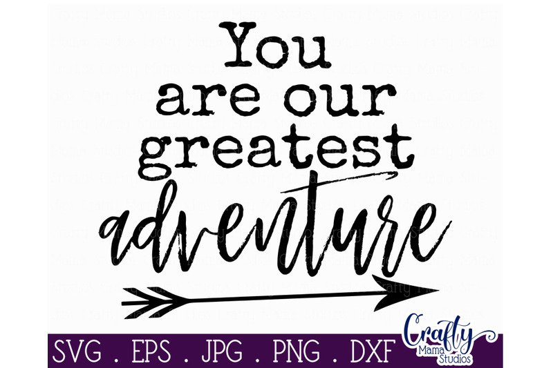 You Are Our Greatest Adventure Svg By Crafty Mama Studios ...