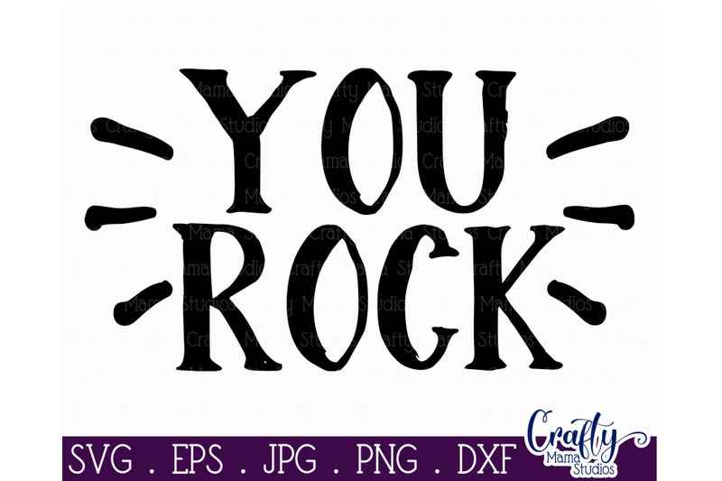 You Rock Svg - Inspirational Svg By Crafty Mama Studios | TheHungryJPEG