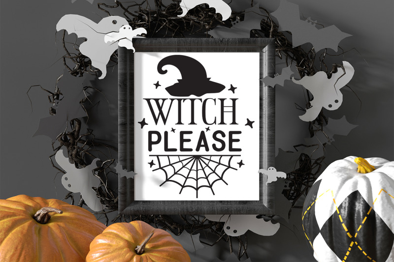 witch-please-halloween-svg-halloween-quotes-svg-dxf-png