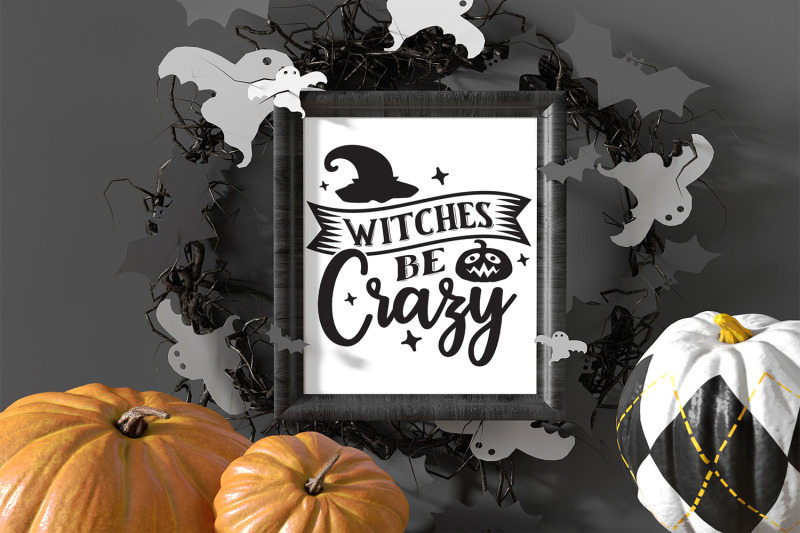 witches-be-crazy-halloween-svg-halloween-quotes-svg-nbsp