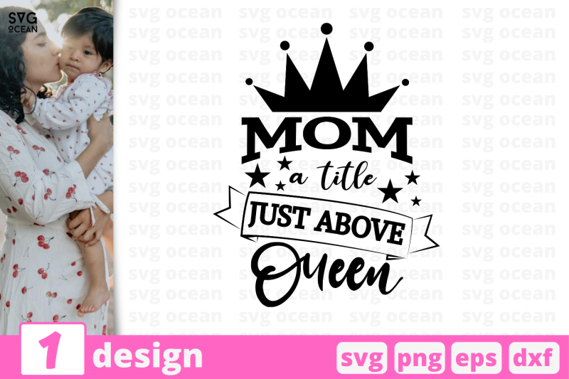 1-mom-a-little-just-above-queen-motherhood-quotes-cricut-svg