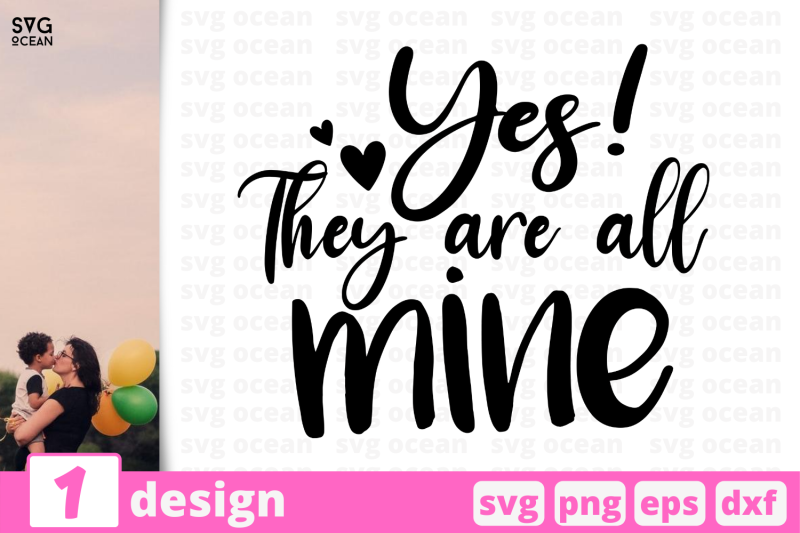 1-they-are-all-mine-motherhood-quotes-cricut-svg