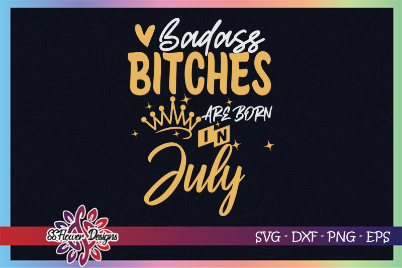 badass-bitches-are-born-in-july-svg-birthday-svg-bitches-svg