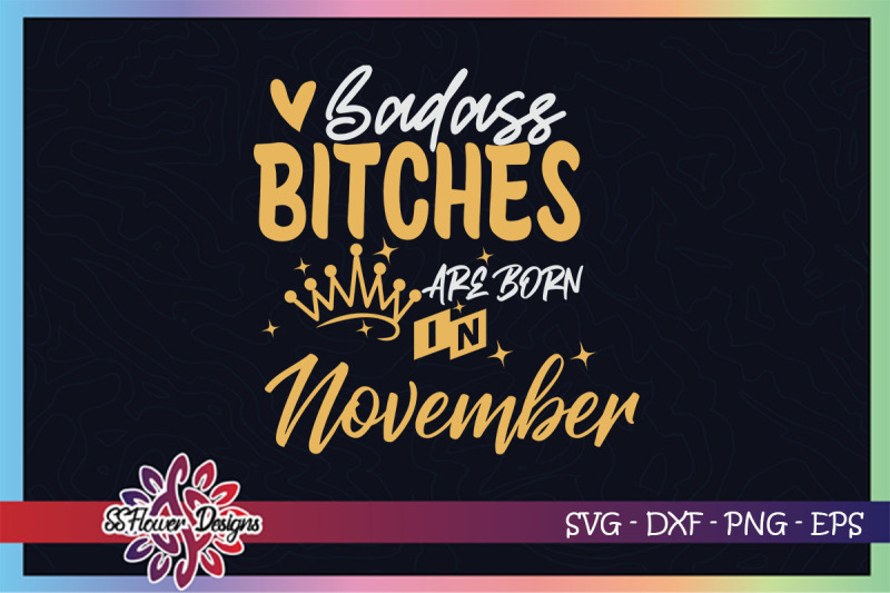 badass-bitches-are-born-in-november-svg-birthday-svg-bitches-svg