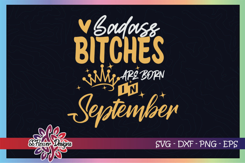 badass-bitches-are-born-in-september-svg-birthday-svg-bitches-svg
