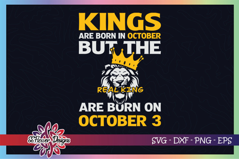 kings-are-born-in-october-but-real-king-are-born-on-october-3-lion-svg