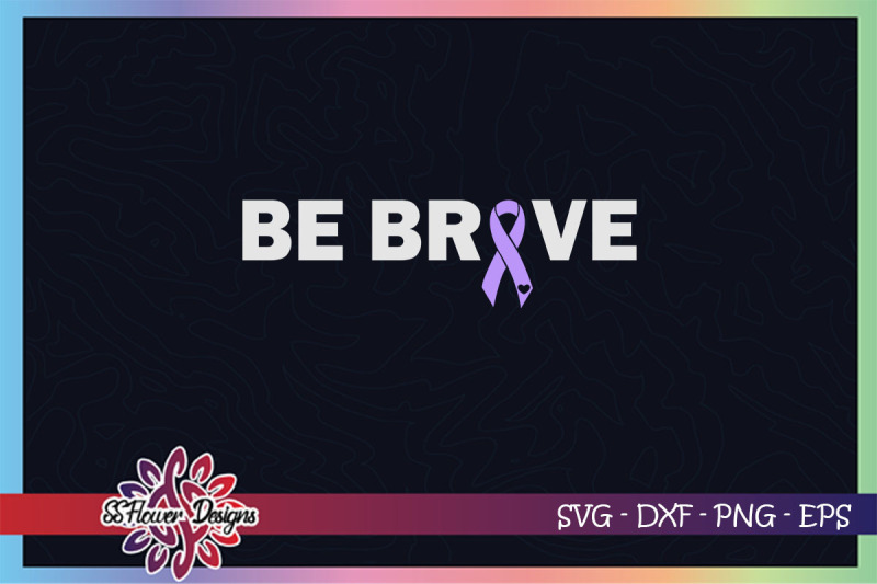 be-brave-svg-awareness-svg-ribbon-svg-cancer-awareness-svg