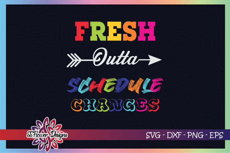 fresh-outta-schedule-changes-svg-back-to-school-svg-virtually-svg