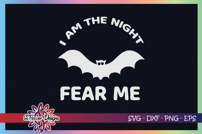 i-am-the-night-fear-me-funny-bat-svg-bat-svg