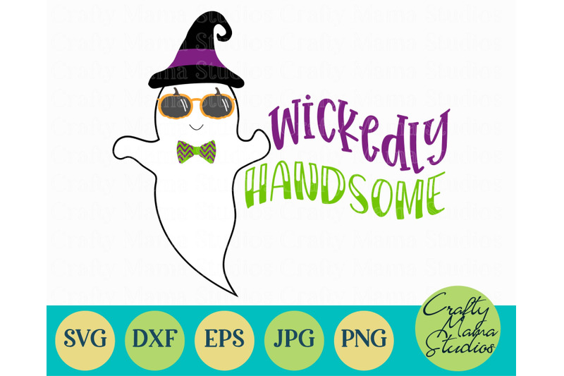 Halloween Svg Ghost Svg Wickedly Handsome Svg Witch Ghost By Crafty Mama Studios Thehungryjpeg Com
