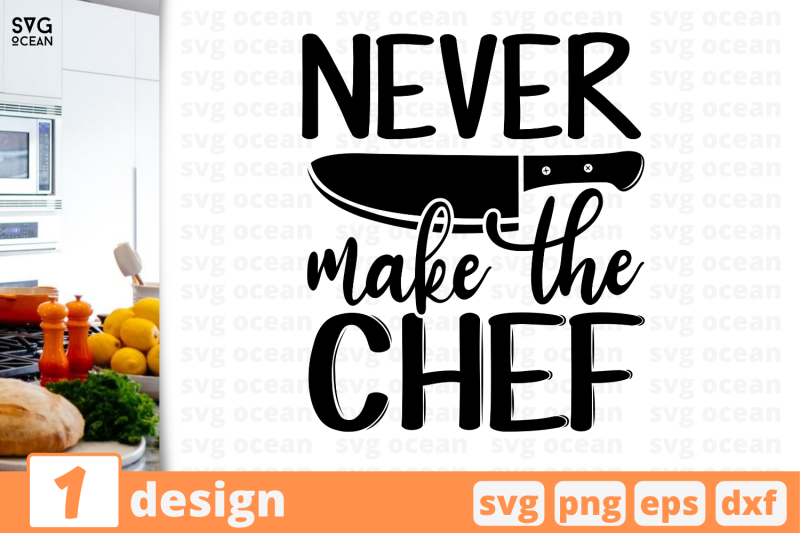 1-never-make-the-chef-kitchen-nbsp-quotes-cricut-svg