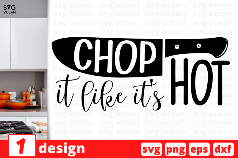 1-chop-it-like-it-039-s-hot-kitchen-nbsp-quotes-cricut-svg