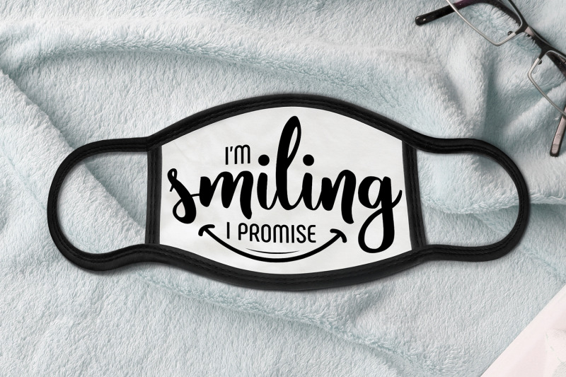 Download I'm Smiling I Promise, Face Mask SVG, Face Mask Quotes By ...