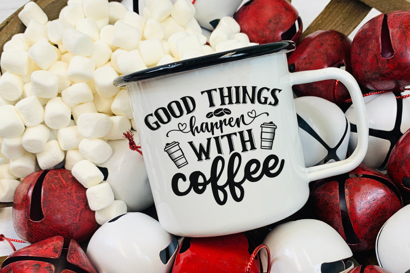 Download Good Things Happen With Coffee, Coffee SVG, Coffee Design By CraftLabSVG | TheHungryJPEG.com