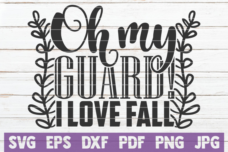 oh-my-guard-i-love-fall-svg-cut-file