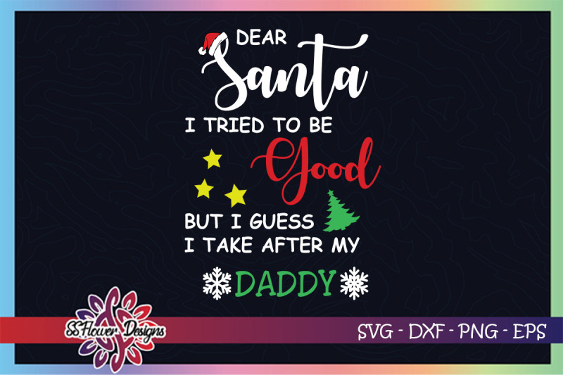 dear-santa-i-tried-to-be-good-but-i-guess-i-take-after-my-daddy-daddy