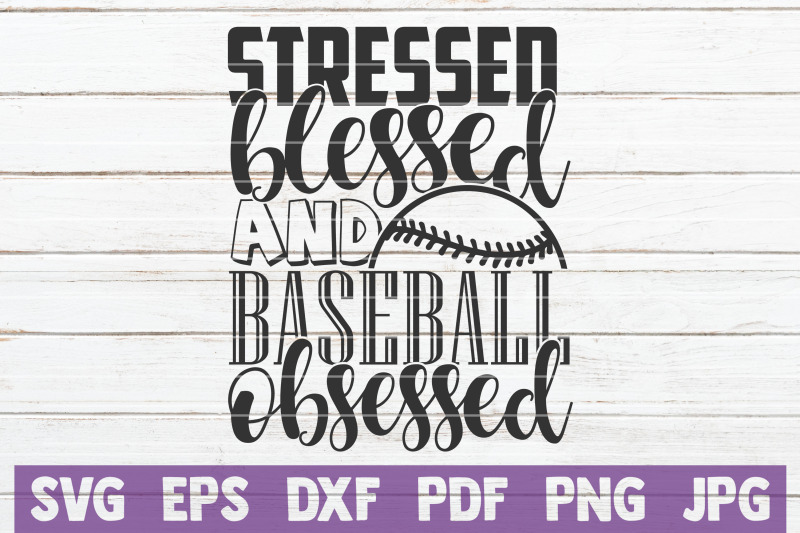 stressed-blessed-and-baseball-obsessed-svg-cut-file