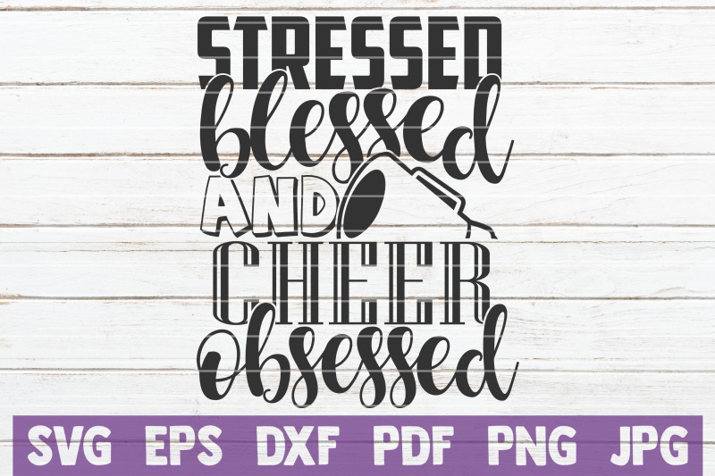 stressed-blessed-and-cheer-obsessed-svg-cut-file