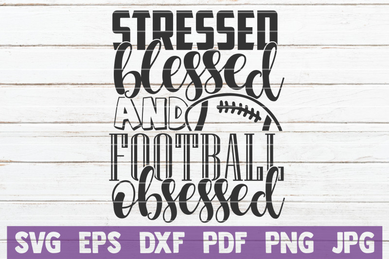 stressed-blessed-and-football-obsessed-svg-cut-file