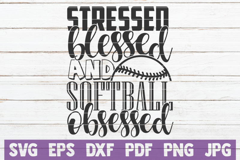 stressed-blessed-and-softball-obsessed-svg-cut-file