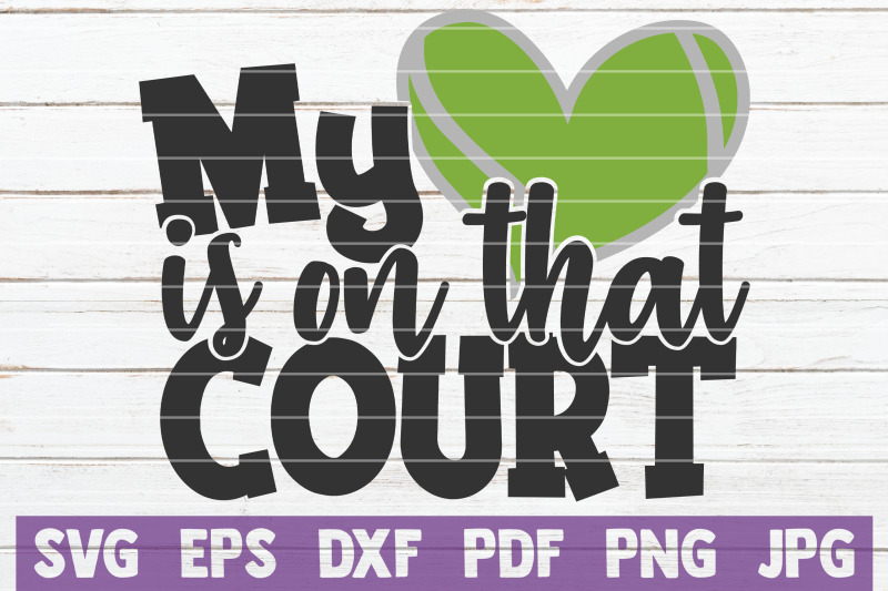 my-heart-is-on-that-court-svg-cut-file