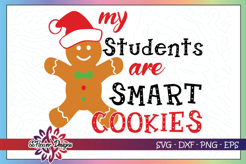 my-students-are-smart-cookies-svg-cookies-svg-christmas-cookies