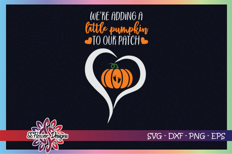 we-are-adding-a-little-pumpkin-to-our-patch-svg-pumpkin-svg-baby-svg