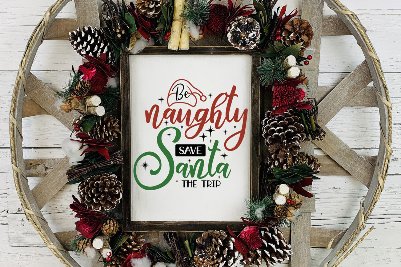 Be Naughty Save Santa The Trip Christmas Svg Dxf Eps Png By Craftlabsvg Thehungryjpeg Com