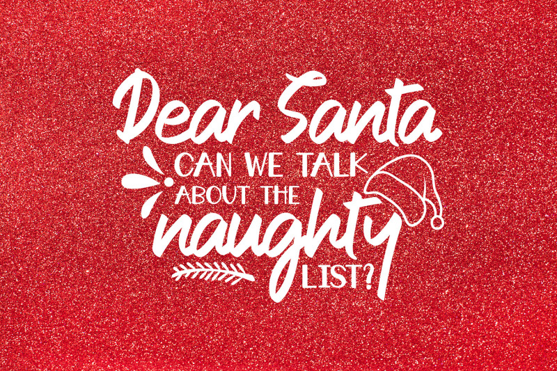 Dear Santa Can We Talk About The Naughty List Christmas Svg By Craftlabsvg Thehungryjpeg Com
