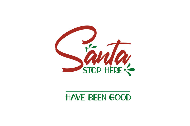 Santa Stop Here Christmas Quotes Svg Christmas Svg Dxf Png By Craftlabsvg Thehungryjpeg Com