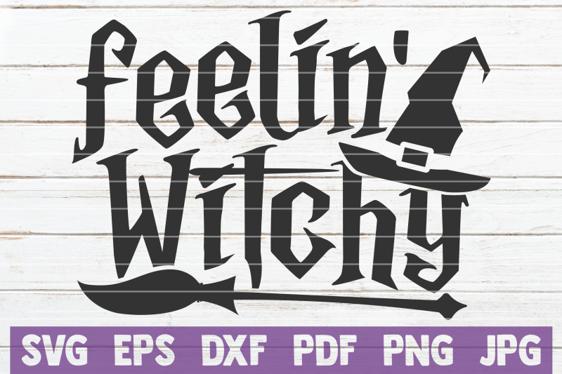 feelin-039-witchy-svg-cut-file