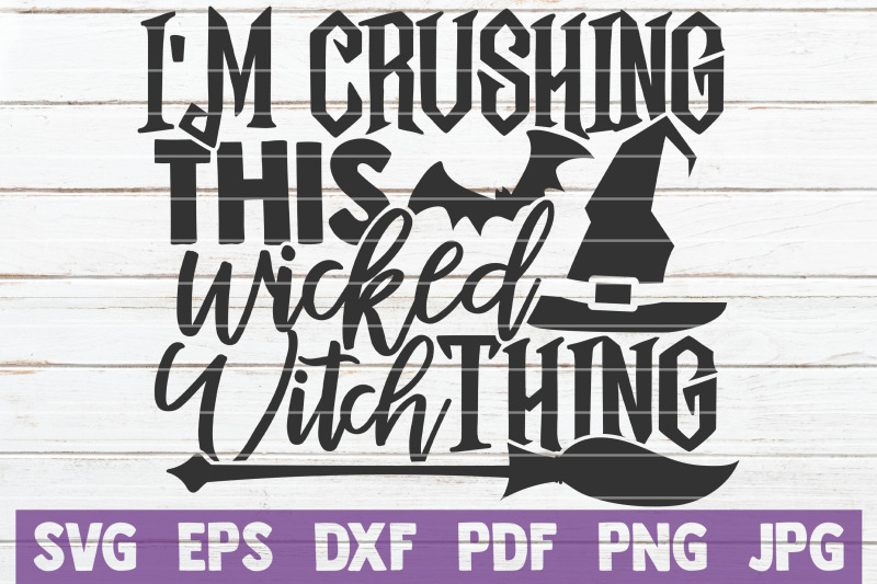 i-039-m-crushing-this-wicked-witch-thing-svg-cut-file