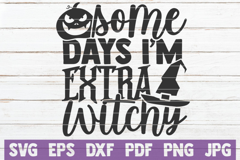 some-days-i-039-m-extra-witchy-svg-cut-file