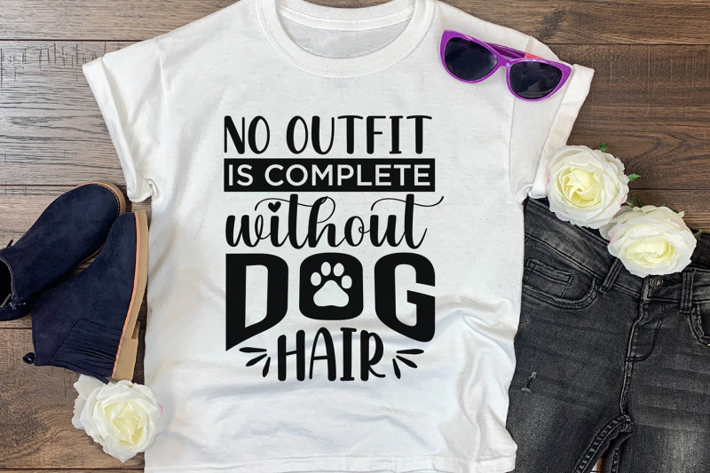 dog-svg-no-outfit-is-complete-without-dog-hair-dog-sign-nbsp