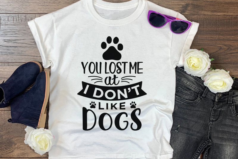 you-lost-me-at-i-don-039-t-like-dogs-dog-svg-dxf-eps-png-pdf