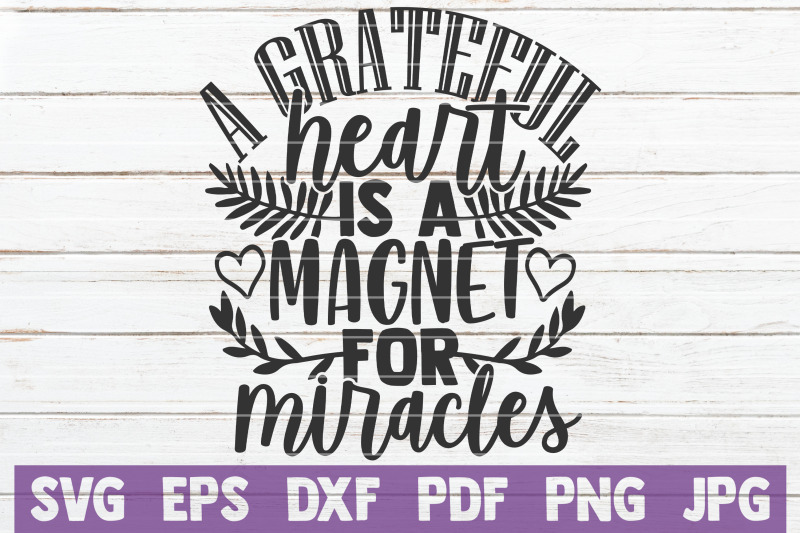 a-grateful-heart-is-a-magnet-for-love-svg-cut-file