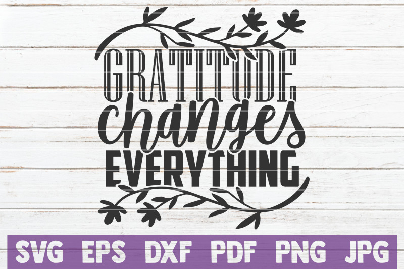 gratitude-changes-everything-svg-cut-file