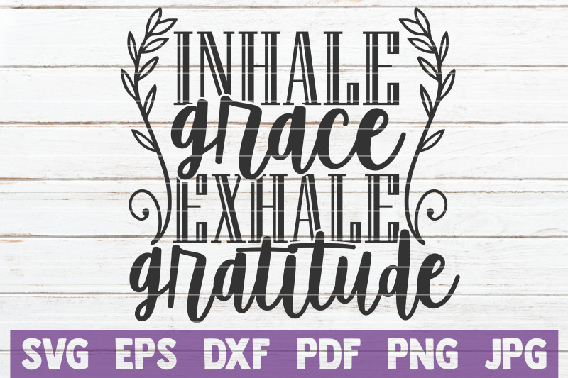 inhale-grace-exhale-gratitude-svg-cut-file