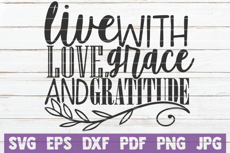 live-with-love-grace-and-gratitude-svg-cut-file