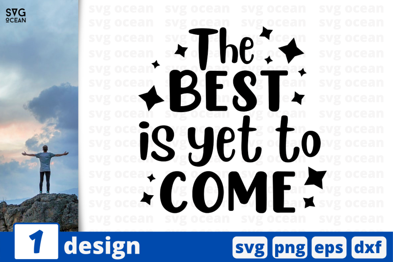 the-best-is-yet-to-come-nbsp-inspiration-quotes-cricut-svg