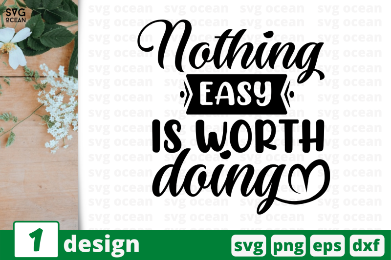 nothing-easy-is-worth-doing-nbsp-inspiration-quotes-cricut-svg