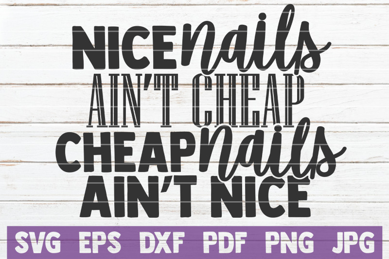 nice-nails-ain-039-t-cheap-cheap-nails-ain-039-t-nice-svg-cut-file