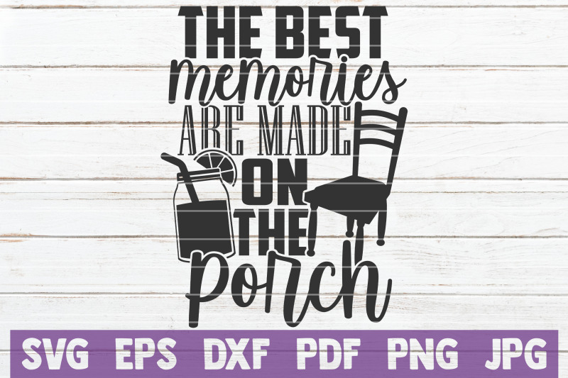 the-best-memories-are-made-on-the-porch-svg-cut-file