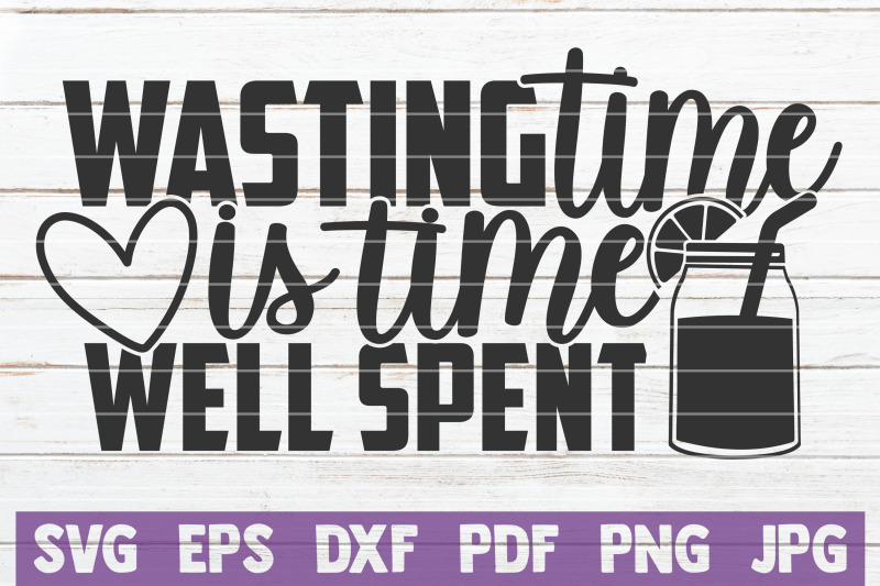 wasting-time-is-time-well-spent-svg-cut-file