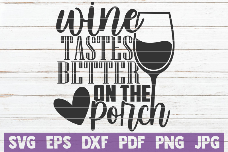 wine-tastes-better-on-the-porch-svg-cut-file